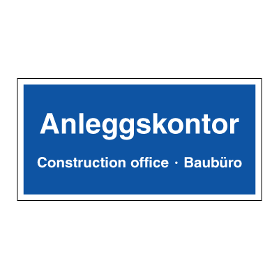 Byggeplasskilt for Anleggskontor på 3 språk (Norsk, engelsk og tysk)